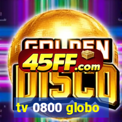 tv 0800 globo